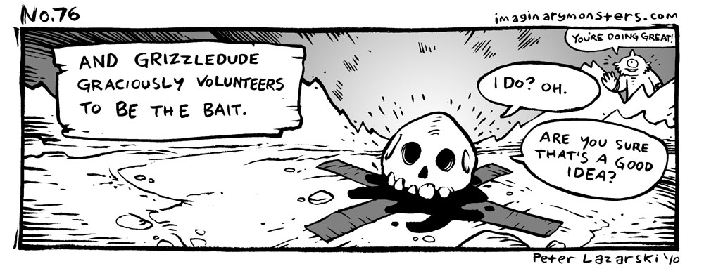 No 76: Grizzledude Is The Bait