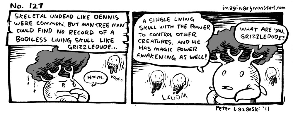 No 127: What are you, Grizzledude?